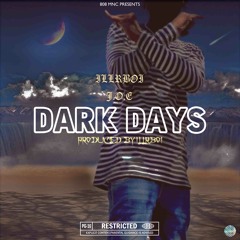 Dark days ft J.O.E (prod.IllR)