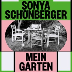 01 - Sonya Schönberger - Mein Garten