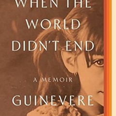 @+ When the World Didn't End, A Memoir @Read-Full+