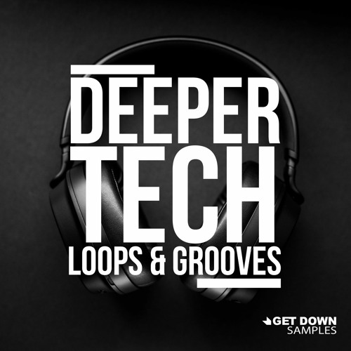 Get Down Samples Presents Deeper Tech Vol 1