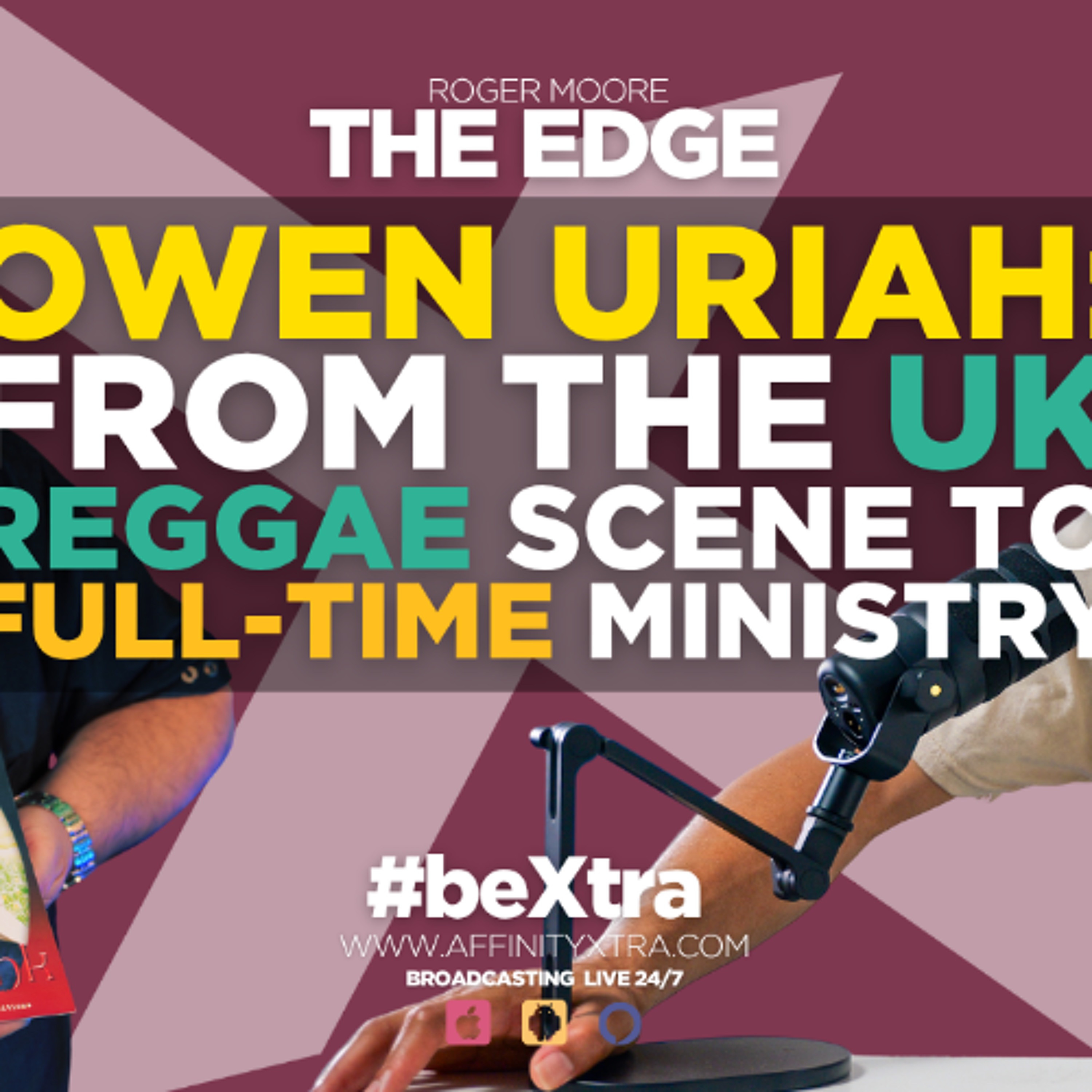 Owen Uriah: From the UK Reggae Scene to Full-Time Ministry | The Edge on Affinity Xtra episode artwork