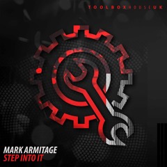 Mark Armitage - Step Into It (Original Mix) [Toolbox House]