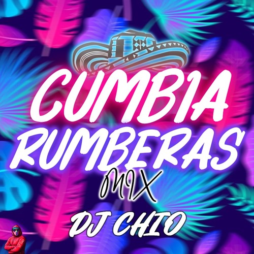 CUMBIAS RUMBERAS DJ CHIO
