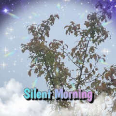 Silent Morning