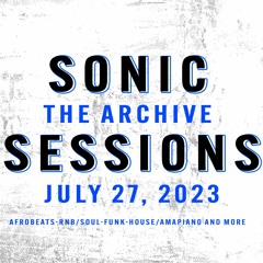Sonic Sessions ( July 27 23) The Archive