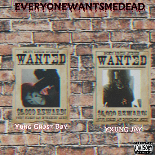 EVERYONEWANTSMEDEAD Feat. YXUNG JAY