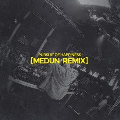 Pursuit Of Happiness (MEDUN Remix) *pitched due to copyright*