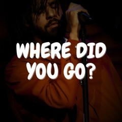 Where Did You Go - J Cole Type Beat 1