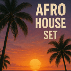 AFRO HOUSE SET