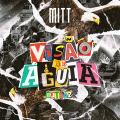 Mitt - Visão de Águia ( Prod. Dj Taaz )