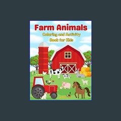 PDF [READ] 📖 Farm Animals Coloring Book for Kids: Coloring and Activity Book (Dot to Dot, Tracing,