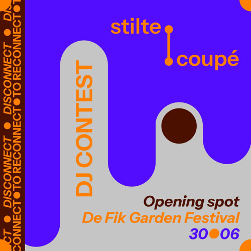 Tincker for STILTECOUPÉ @ DE FIK GARDEN DJ Contest