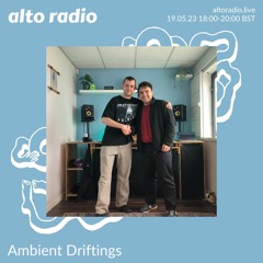 Ambient Driftings - 19.05.23