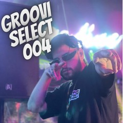 GROOVI SELECT 004