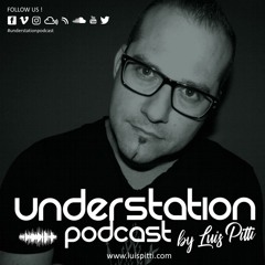 UNDER STATION PODCAST #092 BY LUIS PITTI