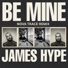 James Hype - Be Mine (NOVA TRACE REMIX)