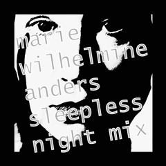 Marie Wilhelmine Anders - Sleepless Night Mix (Complete Mix)