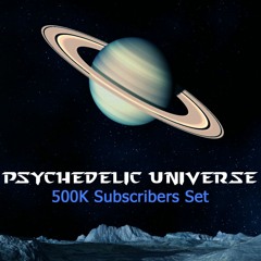 500K Micrograms Of Psychedelia - Progressive Psychedelic Trance Mix (by Psychedelic Universe)