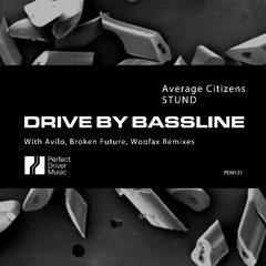 Average Citizens, STUND - Drive By Bassline (Woofax DNB Remix) OUT NOW