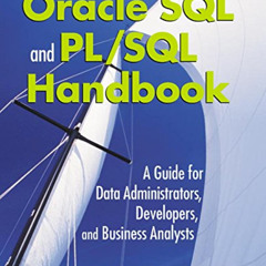 [View] KINDLE 📘 Oracle SQL and Pl/SQL Handbook: A Guide for Data Administrators, Dev