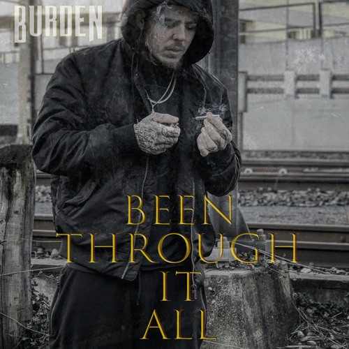 Burden - Been Through It All