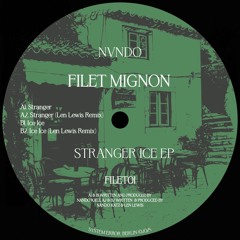 FILET01 NVNDO - Stranger Ice EP [FILET MIGNON]