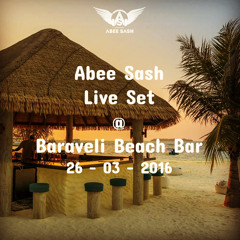 Abee Sash @ Baraveli Beach Bar ★ Live Deep / Tech House Set