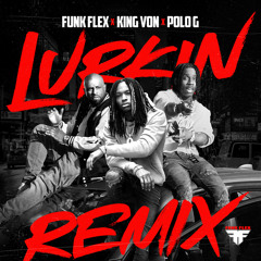 Funk Flex, King Von - Lurkin (feat. Polo G) (Remix)