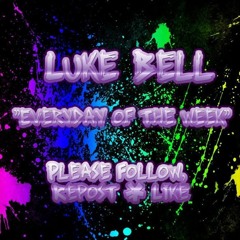 Luke Bell - Everyday Of The Week (Classic Remake)