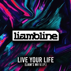 LIAM BLINE - LIVE YOUR LIFE V.I.P. [FREE DOWNLOAD]