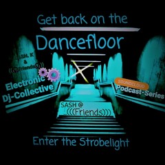 👉Presents:((PODCAST-SERIES)))3.0 : 👉  ...🕺  "get back on the dancefloor & enter the strobelight"