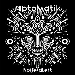 s1ptomatik - Noise Alert