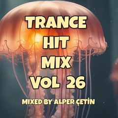 Trance Hit Mix Vol 26 (Alper Çetin)