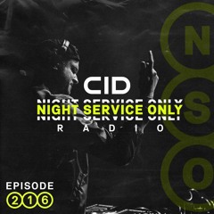 CID Presents: Night Service Only Radio - Episode 216