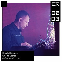 Hauch Records w/ The Visitor 02.03.24