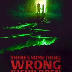 gos[UHD-1080p] There's Something Wrong with the Children <complet HD online français>