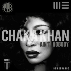 Chaka Khan - Ain't Nobody (THT Remix)