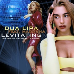 Dua Lipa feat. Madonna - Levitating - OKJames Antigravity Club Mix