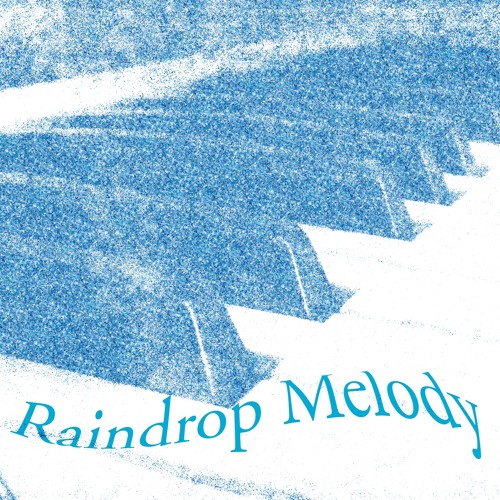 Raindrop Melody