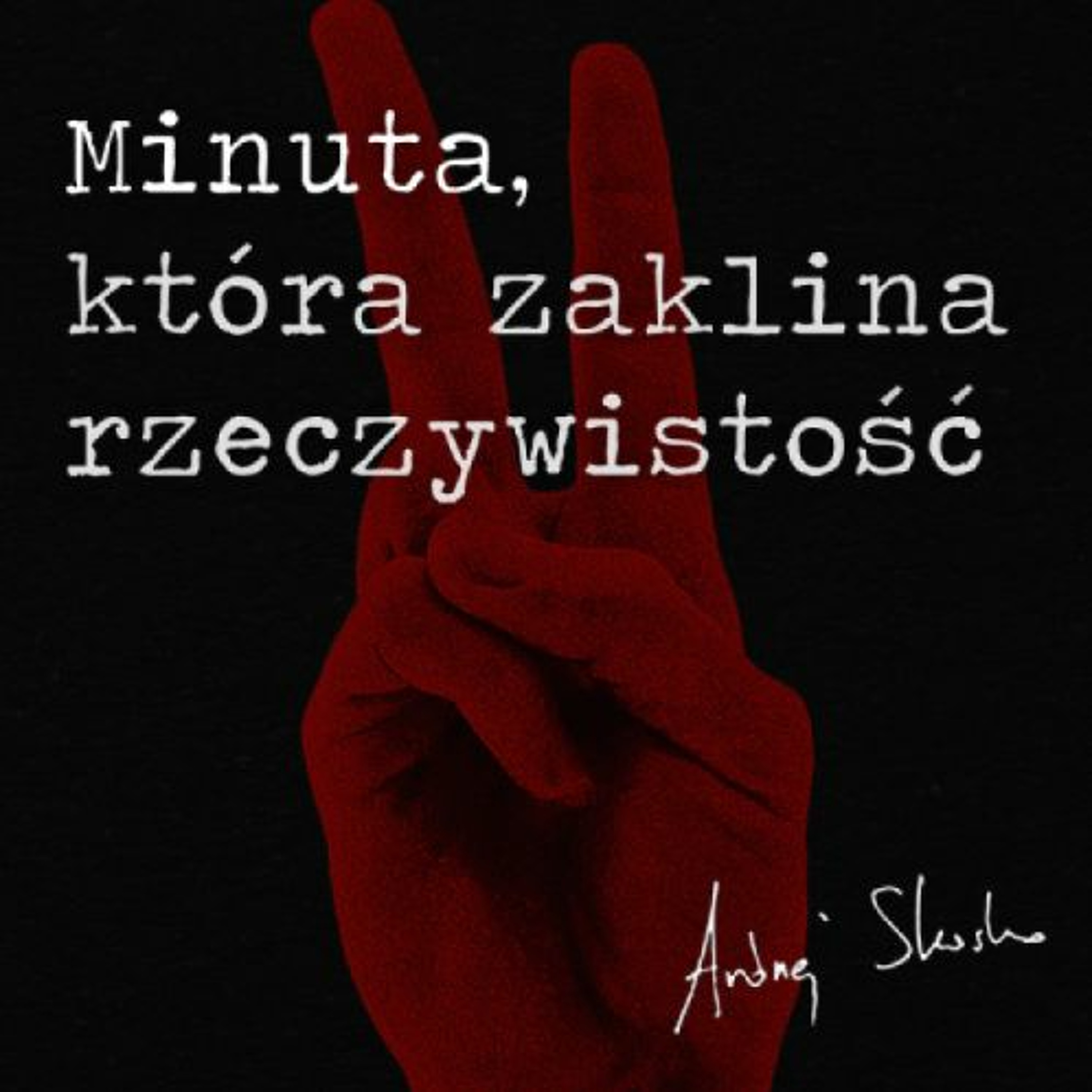 Minuta, która zaklina rzeczywistość