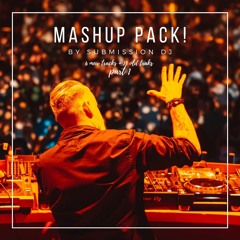 MEGAPACK :: SUBMISSION DJ  MASHUPS :: ( 6 New Tracks & 13 Old Tracks ))