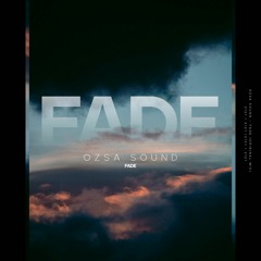 OZSA SOUND - Fade (Original Mix)