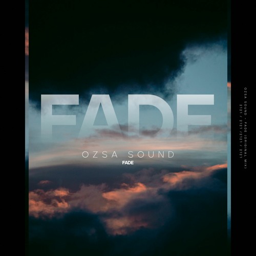 OZSA SOUND - Fade (Original Mix)