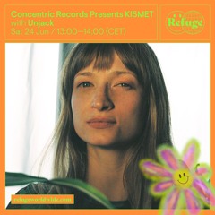 Concentric records —> Refuge Worldwide - KISMET - Unjack [24.6.23]