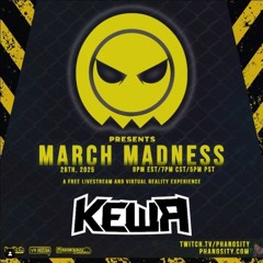 PHANOSITY PRESENTS: MARCH MADNESS 2025 (KEWA)