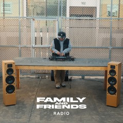 FAMILY & FRIENDS RADIO EPISODE 003 W/ EMANUEL