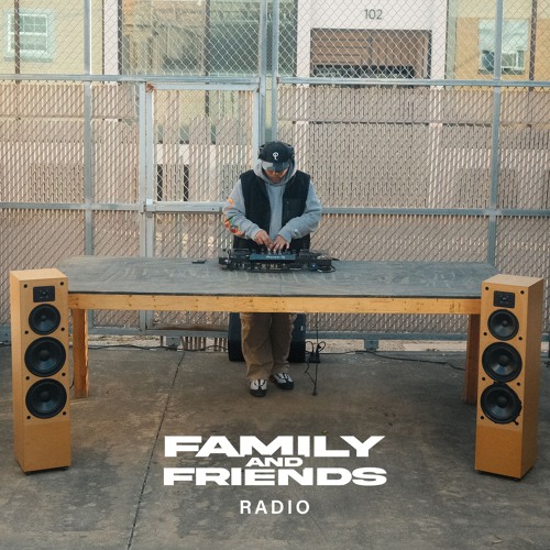 FAMILY & FRIENDS RADIO EPISODE 003 W/ EMANUEL