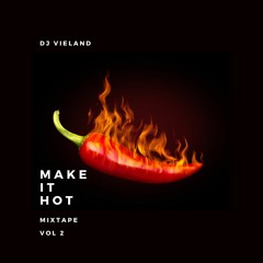 Make It Hot Mixtape Vol 2