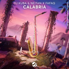 DJ Kuba & Neitan X Fafaq - Calabria