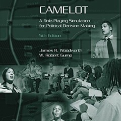 READ PDF 💑 Camelot: A Role-Playing Simulation for Political Decision Making by  Jame